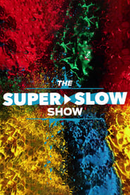 Watch The Super Slow Show