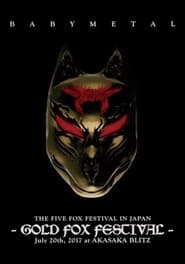 Watch BABYMETAL - The Five Fox Festival in Japan - Gold Fox Festival