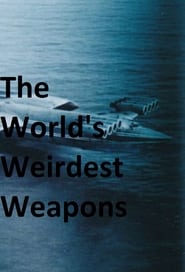 Watch The World's Weirdest Weapons