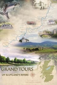 Watch Grand Tours of Scotland's Rivers