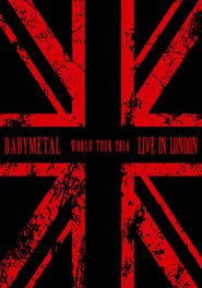 Watch BABYMETAL - Live in London - World Tour 2014