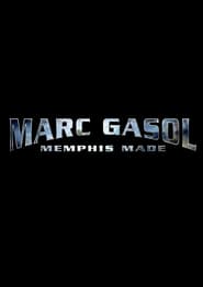 Watch Marc Gasol: Memphis Made