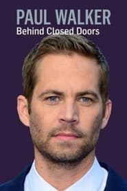 Watch Paul Walker: Behind Closed Doors