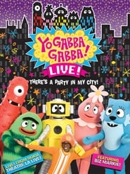 Watch Yo Gabba Gabba: There's a Party in My City! Live Concert