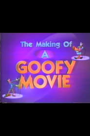 Watch The Making of A Goofy Movie