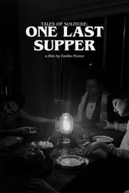 Watch Tales of Solitude: One Last Supper