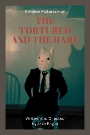 Watch The Tortured and the Hare