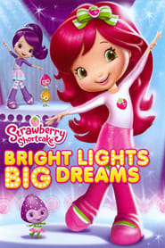 Watch Strawberry Shortcake: Bright Lights, Big Dreams