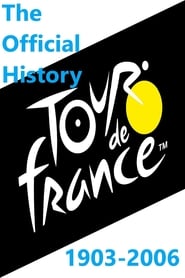 Watch Le Tour De France - The Official History 1903-2006