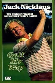 Watch Jack Nicklaus: Golf My Way