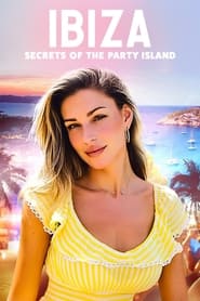 Watch Ibiza: Secrets of the Party Island
