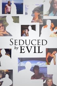 Watch Seduced by Evil