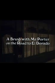 Watch A Brush with Mr. Porter on the Road to El Dorado