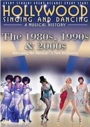 Watch Hollywood Singing & Dancing: A Musical History - 1980s, 1990s and 2000s