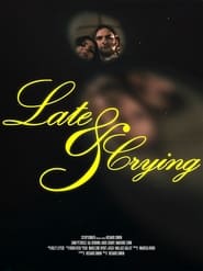 Watch Late and Crying