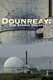 Watch Dounreay: The Atomic Dream