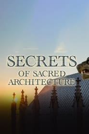 Watch Secrets of Sacred Architecture