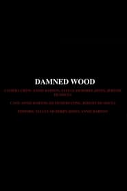 Watch Damned Wood