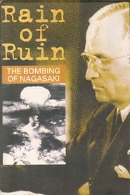 Watch Rain of Ruin: The Bombing of Nagasaki