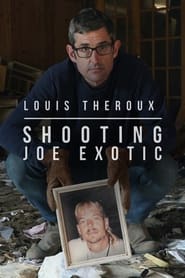 Watch Louis Theroux: Shooting Joe Exotic