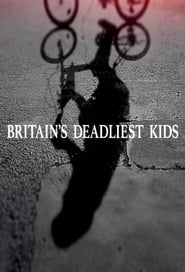 Watch Britain's Deadliest Kids