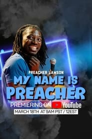 Watch Preacher Lawson-MY NAME IS PREACHER