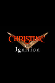 Watch Christine: Ignition