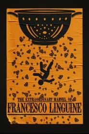 Watch The Extraordinary Marvel of Francesco Linguine