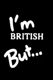 Watch I'm British But...