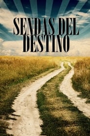 Watch Sendas del destino