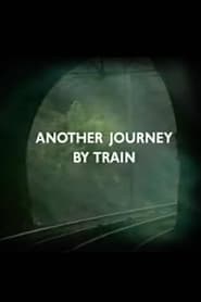 Watch Another Journey By Train