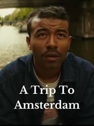 Watch A Trip To Amsterdam