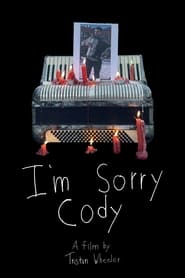 Watch I'm Sorry Cody