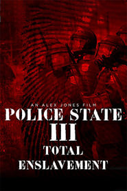 Watch Police State III: Total Enslavement