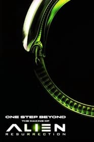 Watch One Step Beyond. The Making of Alien: Resurrection