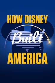 Watch How Disney Built America