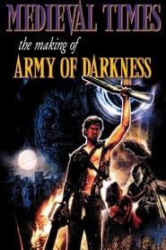 Watch Medieval Times: The Making of Army of Darkness