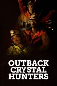 Watch Outback Crystal Hunters