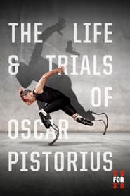 Watch The Life and Trials of Oscar Pistorius