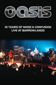 Watch Oasis: 10 Years of Noise and Confusion