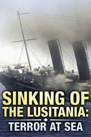 Watch Sinking of the Lusitania: Terror at Sea