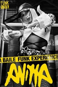 Watch Anitta: Funk Generation - A Baile Funk Experience (Part I)