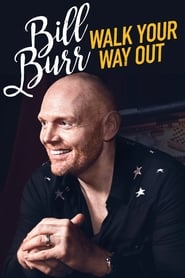 Watch Bill Burr: Walk Your Way Out