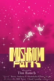 Watch Mushroom Park