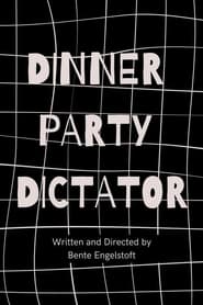 Watch Dinner Party Dictator