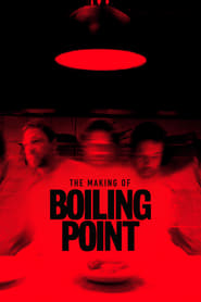 Watch The Making of Boiling Point