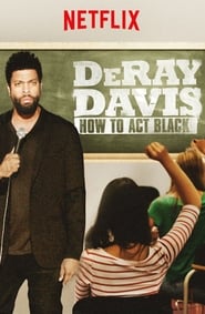 Watch DeRay Davis: How to Act Black