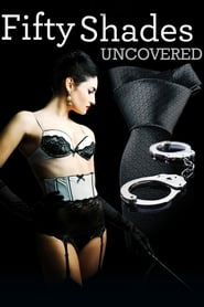 Watch Fifty Shades Uncovered