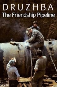 Watch Druzhba: The Friendship Pipeline