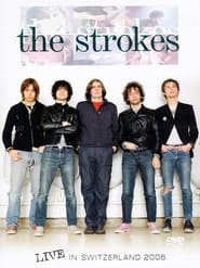 Watch The Strokes: Live In Switzerland 2006